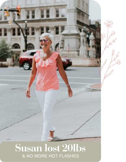 Susan lost 20 lbs with BeBalanced Natural Hormone Weight Loss and no longer has hot flashes
